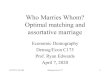 Who Marries Whom? Optimal matching and assortative marriage · •“Gardner and Oswald (2006) find that while people are less happy the year that they separate, a year after the