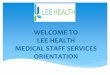 WELCOME TO LEE HEALTH MEDICAL STAFF SERVICES … › getmedia › 48cad946-8725-4833-b94a-bbf… · in the medical staff office to acquire a red parking tag. the hours of operation