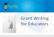 Grant Writing for Educators - NEA Foundation...This course is designed to enable individuals and teams of educators to understand all facets of grant research, writing, and stewardship