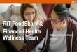 RIT FoodShare & Financial Health › studentaffairs › iss › sites › rit.edu.studentaffairs.… · • Members can post a picture, location, and how long free food is ... •