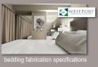 The James Hotel, Saskatoon, SK - Westport Manufacturingwest-port.com/bedding_pdfs/Westport_Bedding Fabrication Specifica… · For the highest level of luxury and comfort. Duvet covers