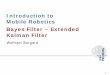 Introduction to Mobile Robotics - uni- ... Introduction to Mobile Robotics Wolfram Burgard Bayes Filter