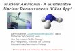 Nuclear Ammonia - A Sustainable Nuclear Renaissance's ...€¦ · Nuclear Ammonia - A Sustainable Nuclear Renaissance's 'Killer App' Darryl Siemer D.Siemer@hotmail.com, Idaho National