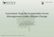 Innovative Tools for Sustainable Forest …...Innovative Tools for Sustainable Forest Management under Climate Change Adaptation of Asia-Pacific Forests to Climate Change Dr. John