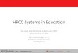 HPCC Systems in Educationcdn.hpccsystems.com/presentations/HPC_Meetup-HPCC... · Compute Intensive (HPC) Programs described at very low level Specify detailed control of processing