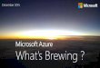 What’s Brewing - Microsoft › media › ... · Run U-SQL scripts locally with updated Azure Data Lake Tools for Visual Studio Details: Click here • Run U-SQL scripts locally