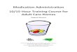 North Carolina Department of Health and Human Services - Medication Administration 10 … · 2013-10-08 · Medication Administration 10/15‐Hour Training Course for Adult Care Homes