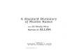 A Standard Dictionary of Muslim Names · A Standard Dictionary of Muslim Names With 99 Ninety Nine Names of ALLAH. Available From, ALMINAR BOOKS & GIFTS. p.o. BOX 160. CLAYMONT, DE,-19703