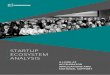 STARTUP ECOSYSTEM ANALYSIS...over 100,000 startup related data points from applications to our programs, and from CrunchBase and other external sources. To better conduct our analysis,