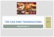 THE USA AND THANKSGIVING - laclassedanglais-beney.fr · THE USA AND THANKSGIVING. What do you know about the US? What do you know about the US? ... THE HISTORY OF THANKSGIVING. THE
