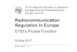 Radiocommunication Regulation in Europe - ITU · CentralityofETSI Standards I 30 May 2017 5 Dirk-Oliver von der Emden Radio Equipment Directive (RED) Directive 2014/53/EU of 16 April
