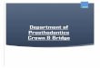 Department of Prosthodontics Crown & Bridge PROFILE... · curriculum given by Dental council of India and Dental Mechanics (DM) 20 technician students. Department of Prosthodontics