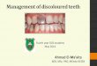 Management of discoloured teeth - Clinical Judeclinicaljude.yolasite.com/resources/Management of discoloured teeth.pdfIV.f- Clinical considerations: Remnants of peroxide or oxygen