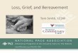 Grief and Bereavement - National PACE Association. Loss, Grief, and... · reactions 2. Normal Grief 6. Common Normal Grief Reactions 7 Emotional Physical Behavioral . Common Normal