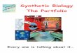 Synthetic Biology The Portfolio - Amazon S3 · ing held called synthetic biology. Practitioners create novel ingredients for the recipe Of life, including nucle- to altering the contents