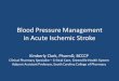 Blood Pressure Management in Acute Strokehsc.ghs.org/wp-content/uploads/2016/10/9-Clark... · Acute Ischemic Stroke (non-tPA) AHA/ASA 2013 Guideline Recommendation. Do not lower blood
