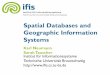 Spatial Databases and Geographic Information Systems · 2016-10-18 · Spatial Databases and Geographic Information Systems Karl Neumann Sarah Tauscher ... database by the OGC Spatial