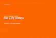 This presentation has been prepared by ING Life Insurance Korea, … · 2018-10-22 · This presentation has been prepared by ING Life Insurance Korea, Ltd. (the “Company”) solely