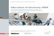 Education in Germany 2008 - DJI · On behalf of the Standing Conference of the Ministers of Education and Cultural Affairs of the Länder in the Federal Republic of Germany and the