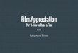 Sampoorna Biswas - University of British Columbiaudls/slides/udls-sampoorna... · Film Appreciation Part 1: How to Read a Film Sampoorna Biswas. Terminology and elements of a film