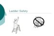 Ladder Safety - SD23 · Climbing a Ladder √ Face the ladder when going up or down and when working from it √ Keep the centre of your body within the side rails √ Tie off yourself