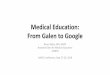 From Galen to Google - AUBMCaubmc.org.lb/education/Documents/Ramzi Sabra.pdf · Arab and Medieval Medicine Keeping the Faith • Preservation of Greek and Roman texts & teachings