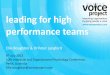 leading for high performance teams - Voice Project...leading for high performance teams 6th July 2013 10th Industrial and Organisational Psychology Conference, Perth, Australia Ellie.boughton@voiceproject.com