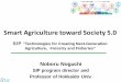 Smart Agriculture toward Society 5 - JASTIPjastip.org/sites/wp-content/uploads/2017/07/prof.Noguchi.pdf · Smart Agriculture toward Society 5.0 (Utilization of IoT, Bigdata, AI and