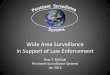 Wide Area Surveillance in Support of Law Enforcement · Wide Area Surveillance in Support of Law Enforcement Ross T. McNutt Persistent Surveillance Systems Jan 2014 . Ross McNutt