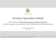 Fairchem Speciality Limited¹ · 2018-03-06 · INVESTOR PRESENTATION 25 JULY 2016 Fairchem Speciality Limited ... Rs In Mm Mar12 Mar13 Mar14 Mar15 Mar16 Net Fixed Assets 273 284