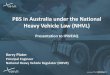 PBS in Australia under the National Heavy Vehicle Law (NHVL)ipweaq.intersearch.com.au/ipweaqjspui/bitstream/1... · PBS in Australia under the National Heavy Vehicle Law (NHVL) Presentation