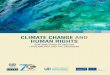 CLIMATE CHANGE AND HUMAN RIGHTS - OHCHR · Climate change and human rights contributions by and for Latin America and the Caribbean/7 Climate change is the greatest threat of our