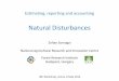 Natural Disturbances - EuropaNatural disturbances (2/CMP.7, Annex para 1a) „non-anthropogenic events or non- anthropogenic circumstances … that cause significant emissions in forests