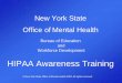 HIPAA Awareness TrainingHIPAA Violations • Law provides for federally imposed penalties ranging from $100 to $250,000 and up to 10 years in prison. • Most severe penalties are