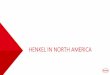 HENKEL IN NORTH AMERICA · HENKEL IN NORTH AMERICA SALES 2019 4 4.7 5.8 6.0 5.9 2016 2017 2018 2019 1 Eastern Europe, Africa/Middle East, Latin America, Asia (excluding Japan) Around