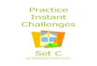 Practice Instant Challenges - Createme IC Practice/Instant Challenge - Set C...Challenges. It is to give the Team Manager a library of Instant Challenges from which to choose for practices