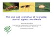 The use and exchange of biological control agents worldwide · 2010-04-21 · The use and exchange of biological control agents worldwide. International Organisation for Biological