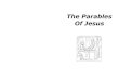 The Parables Of Jesus - Appleton church of Christappletonchurchofchrist.org › Class › Booklet Parables Of... · Parables Of Jesus - Page 4 2. What did people know when they saw