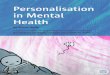 Personalisation in Mental Health - Centre for …...Jacob. He loves skiing, windsurfing and trying to learn Latin. About the illustrations The artwork has been created by members of
