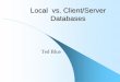 Local vs. Client/Server Databases - WordPress.com · Data Integrity in Client/Server Databases Corruption Management Optimistic Record Locking Managed Indexes Concurrency Control