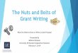 The Nuts and Bolts of Grant Writingagri.nv.gov/uploadedFiles/nutritionnvgov/Content... · Grant Writing Tips Use clear, specific language Write in the third person Use 12-point font
