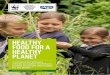 HEALTHY FOOD FOR A HEALTHY PLANET - WWF · Food rap: Inspired by the WWF ‘One planet Future’ film, a creative writing and music activity focusing on food, climate change and the