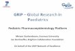 GRiP Global Research in - ENCePP · GRiP – Global Research in Paediatrics Pediatric Pharmacoepidemiology Platform . Miriam Sturkenboom, Erasmus University . Jan Bonhoeffer, Brighton