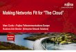 Making Networks Fit for “The Cloud” - Fujitsu › dk › Images › Making_Networks_Fit... · 2012-04-20 · “Cloud Network Services Are Essential Enablers of Cloud Computing”