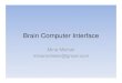 Brain Computer Interface › ~rafea › csce590 › spring09 › mina › mina's p… · • Artifact Subtraction (using EMG sensors) • Blind Source Separation – Independent Component