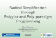 Radical Simpliﬁcation through Polyglot and Poly-paradigm ... › sf2010 › dl › qcon-sanfran-2008 › ...Polyglot and Poly-paradigm Programming Dean Wampler dean@objectmentor.com