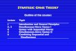 STRATEGIC GAME THEOR Y - jigjids.files.wordpress.com · STRATEGIC GAME THEOR Y Outline of the course: LectureTopic 1Introduction and General Principles 2, 3 Simult aneous-Mo ve Games
