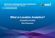 What is Location Analytics? - Esri€¦ · Esri UC2013 . Technical Workshop . spreadsheets . assets . customer records . big data collections . images & video . mobile devices . social