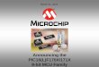 Announcing the PIC16(L)F170X/171X 8-bit MCU Familyww1.microchip.com/downloads/en/Market_Communication/Microchi… · 8 x 10b ADC, 8b DAC 2 x Op Amps, PPS 2x CLC, COG, 2xCCP, SPI/I2C,