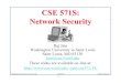CSE571S: Network Securityjain/cse571-14/ftp/l_00int.pdf · IEEE 802 MAC Addresses ... 19 Wednesday 10/29/2014 Wireless Network Security (Part 1) 18 20 Monday 11/3/2014 Exam 2 18